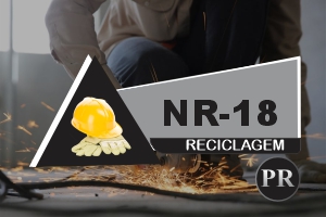 NR 18 — INTEGRAÇÃO DE SEGURANÇA NA CONSTRUÇÃO CIVIL — RECICLAGEM (16 Horas)