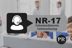 NR 17 – Ergonomia para Trabalho em Teleatendimento/Telemarketing