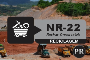 NR 22 – Treinamento Introdutório Geral Mineração a Céu Aberto Rochas Ornamentais Teórico – Reciclagem